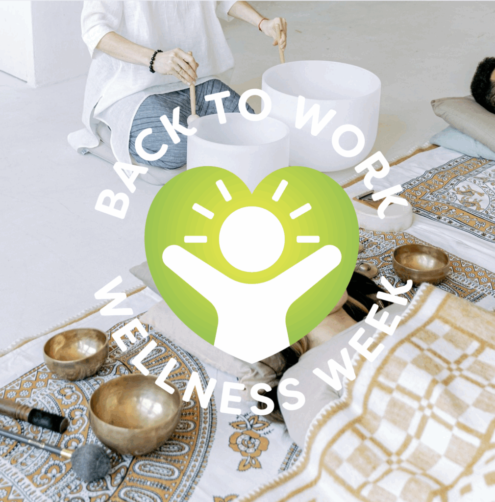 Person playing singing bowls and chimes, overlaid with “Back to Work Wellness Week” graphic.